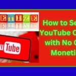 How to Set Up a YouTube Channel with No Cost & Monetize It